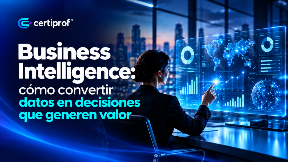 Business Intelligence: cómo convertir datos en decisiones que generen valor
