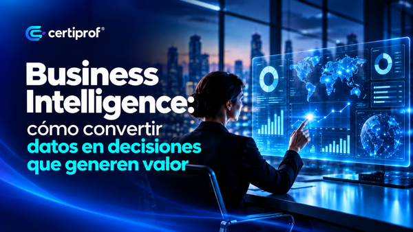 Business Intelligence: cómo convertir datos en decisiones que generen valor