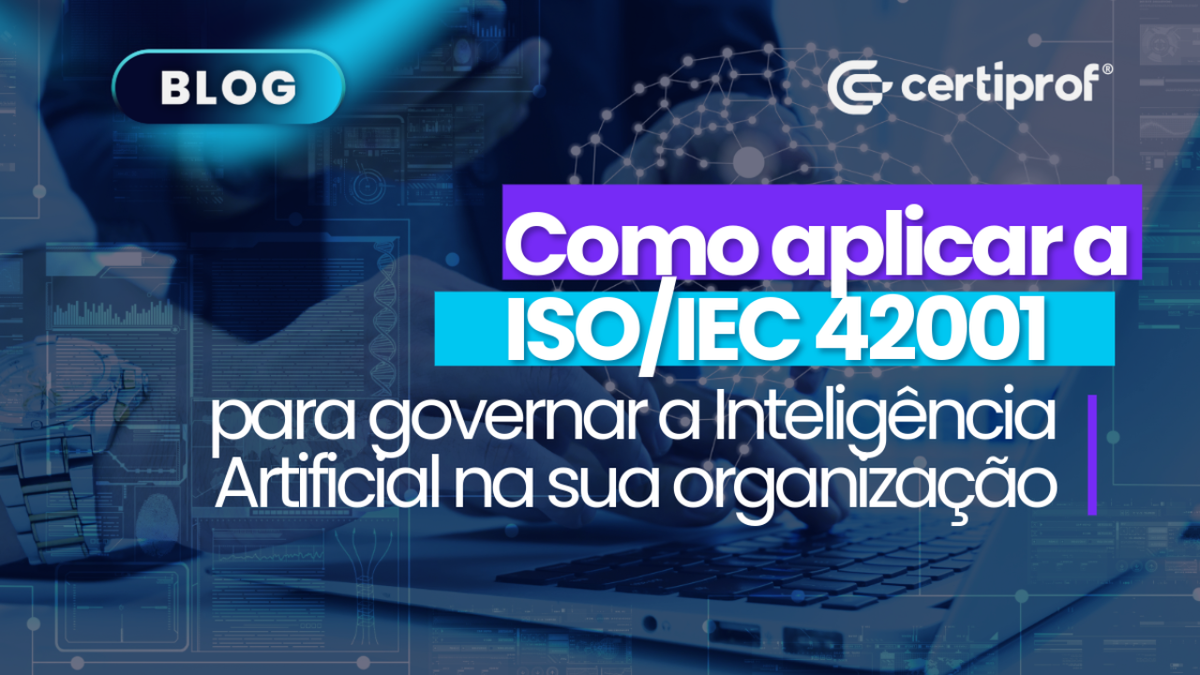 Banner do artigo sobre como aplicar a ISO/IEC 42001 para governar a Inteligência Artificial na organização