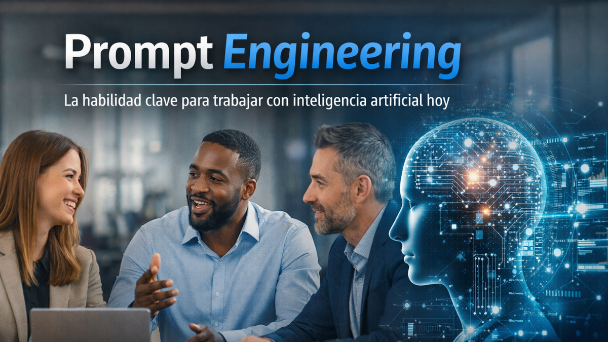 Prompt Engineering: la habilidad clave para trabajar con inteligencia artificial