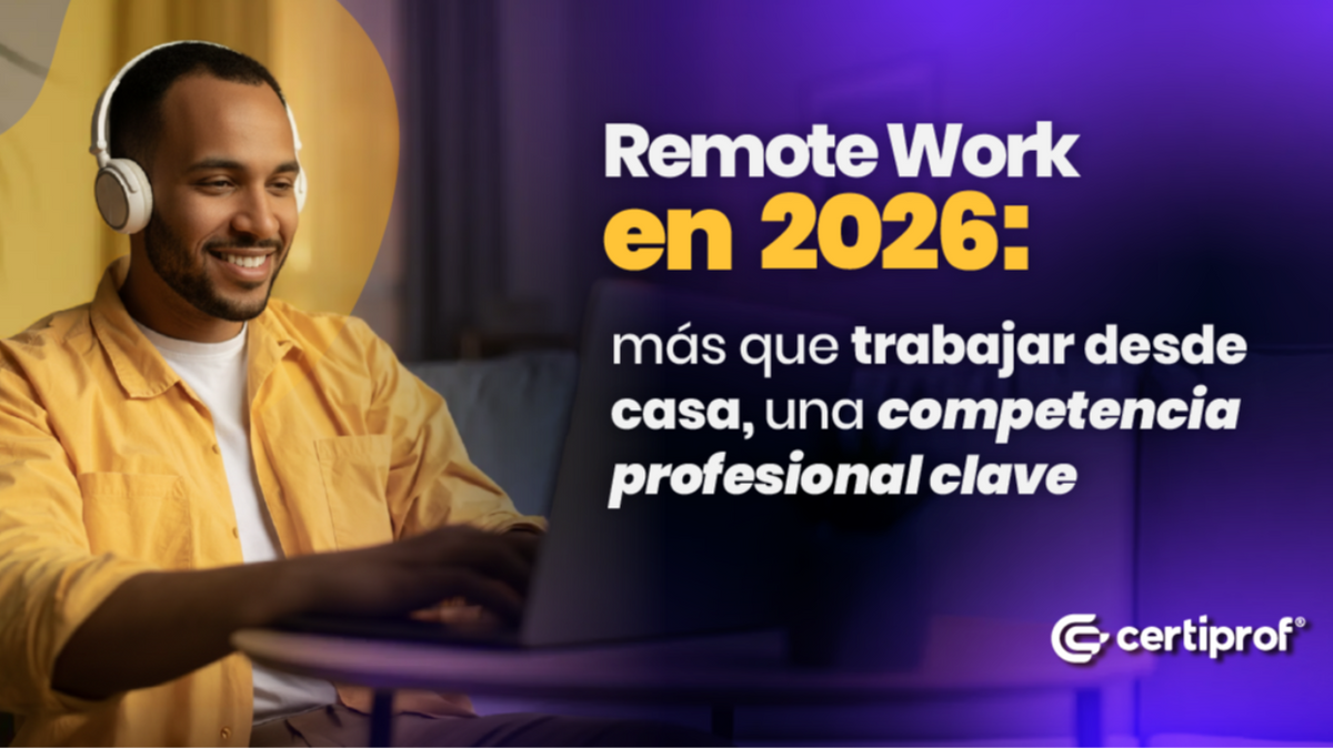 Remote Work en 2026: más que trabajar desde casa, una competencia profesional clave