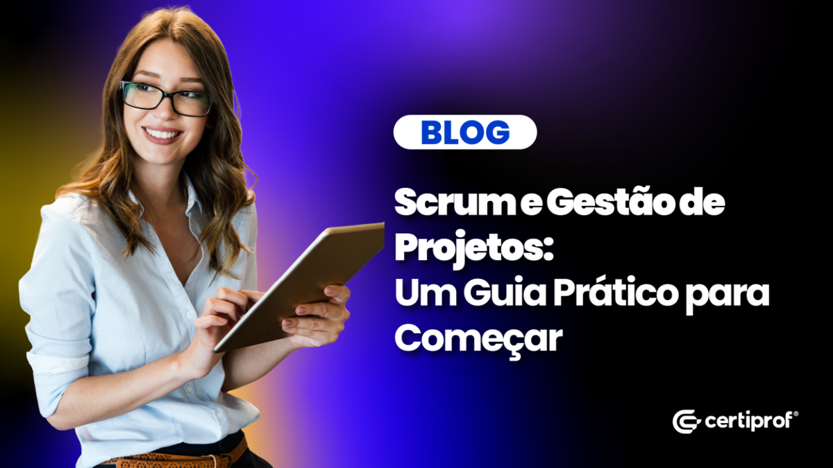 Scrum Foundation e gestão de projetos: um guia prático para começar