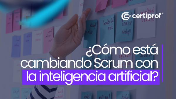 Banner de CertiProf sobre cómo está cambiando Scrum con la inteligencia artificial